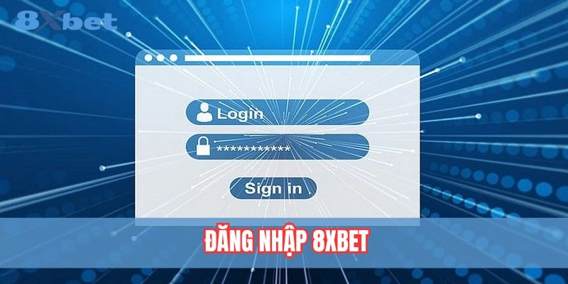Hướng dẫn 3 bước đăng nhập tài khoản 8xbet đơn giản