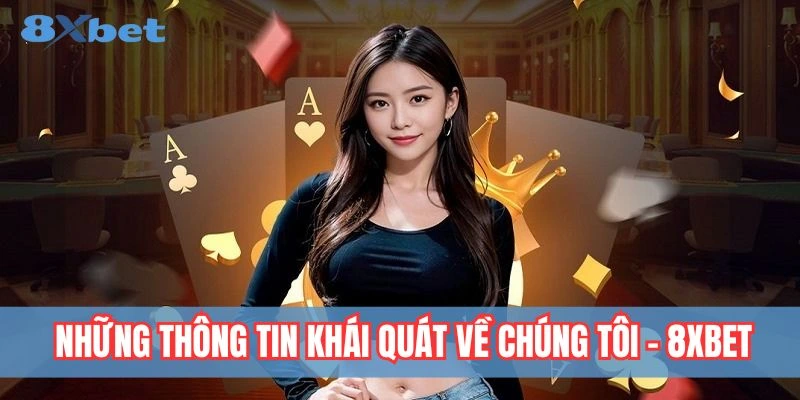 giới thiệu tổng quan về nhà cái 8xbet