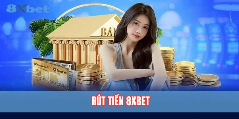 Hướng dẫn rút tiền 8xbet nhanh chóng và bảo mật.